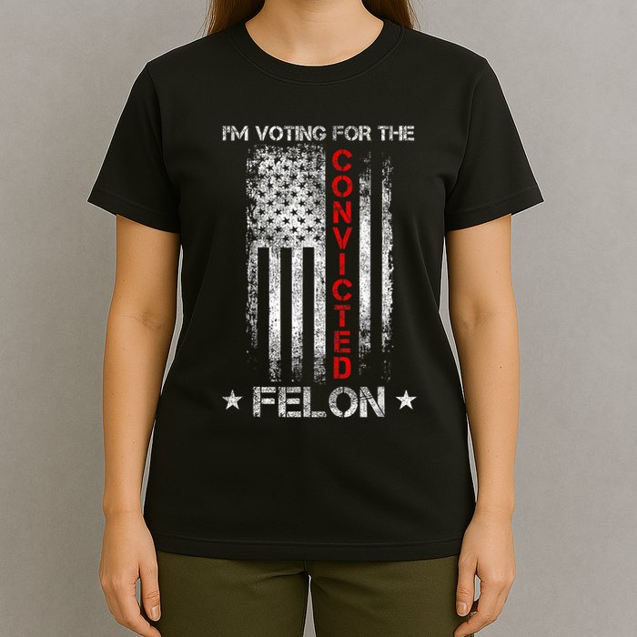 Trump 2024 Convicted Felon IM Voting Convicted Felon 2024 T-Shirt