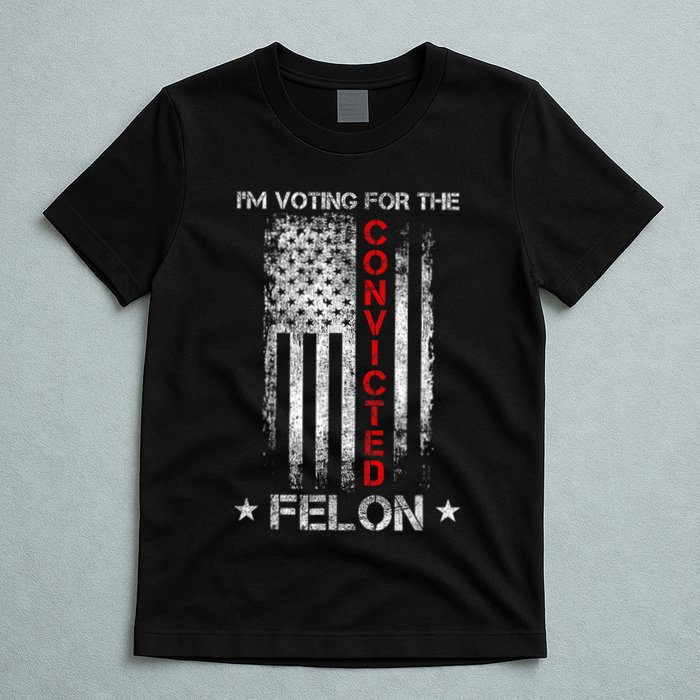 Trump 2024 Convicted Felon IM Voting Convicted Felon 2024 T-Shirt