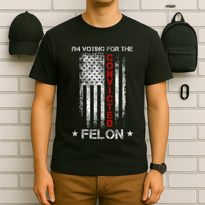 Trump 2024 Convicted Felon IM Voting Convicted Felon 2024 T-Shirt