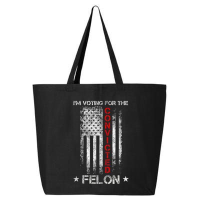 Trump 2024 Convicted Felon IM Voting Convicted Felon 2024 25L Jumbo Tote