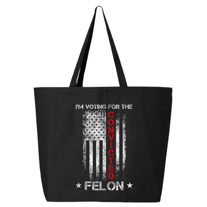 Trump 2024 Convicted Felon IM Voting Convicted Felon 2024 25L Jumbo Tote