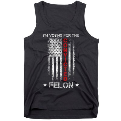 Trump 2024 Convicted Felon IM Voting Convicted Felon 2024 Tank Top