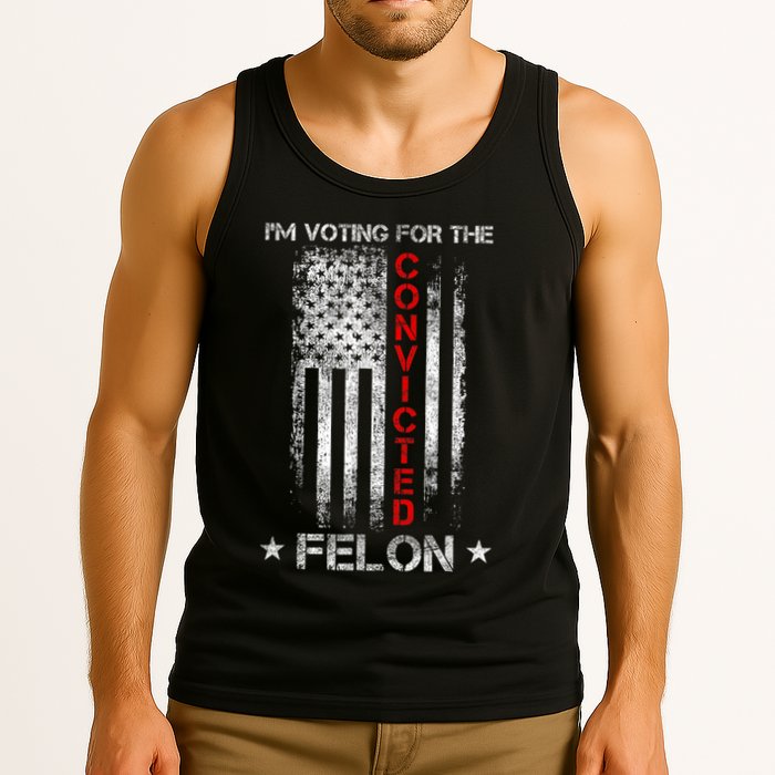 Trump 2024 Convicted Felon IM Voting Convicted Felon 2024 Tank Top