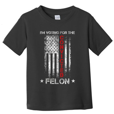 Trump 2024 Convicted Felon IM Voting Convicted Felon 2024 Toddler T-Shirt
