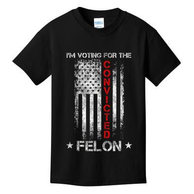 Trump 2024 Convicted Felon IM Voting Convicted Felon 2024 Kids T-Shirt