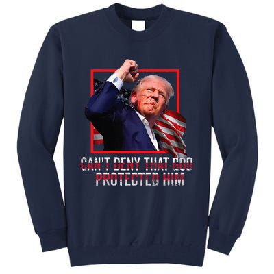 Trump 2024 CanT Deny That God Protected Him Tall Sweatshirt