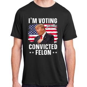 Trump 2024 Convicted Felon Im Voting Convicted Felon 2024 Adult ChromaSoft Performance T-Shirt