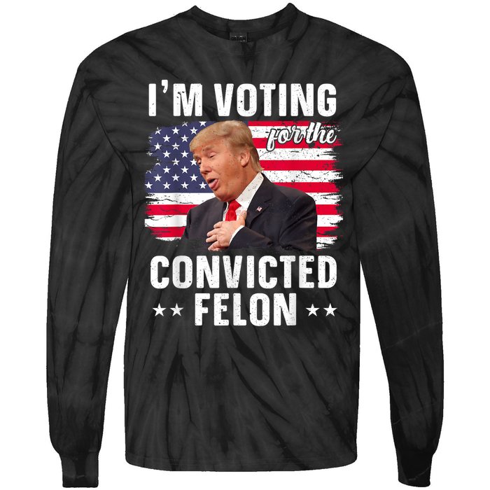 Trump 2024 Convicted Felon Im Voting Convicted Felon 2024 Tie-Dye Long Sleeve Shirt