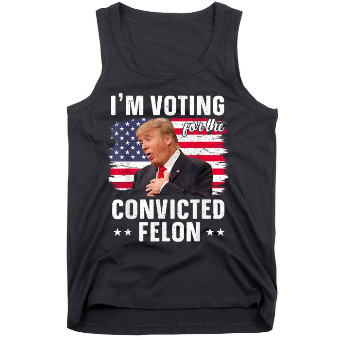 Trump 2024 Convicted Felon Im Voting Convicted Felon 2024 Tank Top