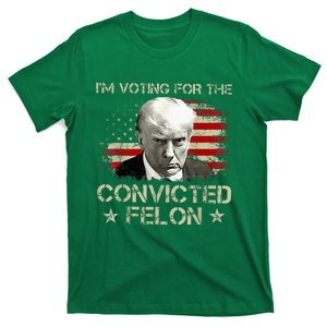 Trump 2024 Convicted Felon Im Voting Convicted Felon 2024 T-Shirt