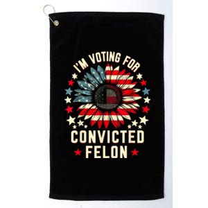 Trump 2024 Convicted Felon IM Voting Convicted Felon 2024 Platinum Collection Golf Towel