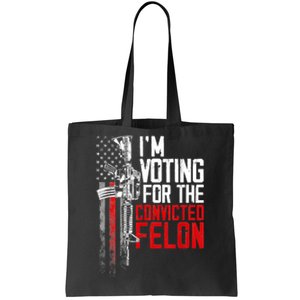 Trump 2024 Convicted Felon IM Voting Convicted Felon 2024 Tote Bag