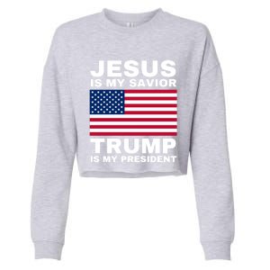 Trump 2020 Cute Gift Jesus Is My Savior Trump Is My President Gift Cropped Pullover Crew