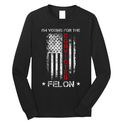 Trump 2024 Convicted Felon Long Sleeve Shirt