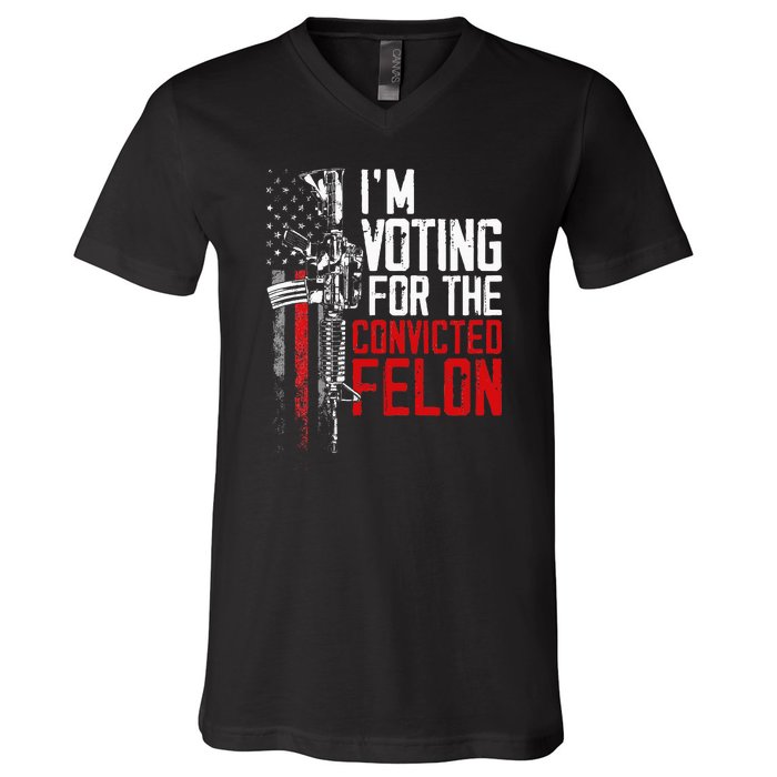 Trump 2024 Convicted Felon IM Voting Convicted Felon 2024 V-Neck T-Shirt