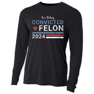 Trump 2024 Convicted Felon Im Voting Convicted Felon 2024 Cooling Performance Long Sleeve Crew