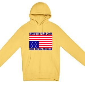 Trump 2024 Convicted Felon American Flag Premium Pullover Hoodie