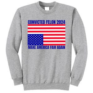 Trump 2024 Convicted Felon American Flag Sweatshirt