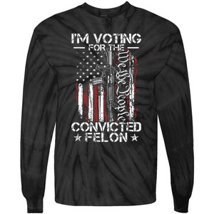 Trump 2024 Convicted Felon Im Voting Convicted Felon 2024 Tie-Dye Long Sleeve Shirt