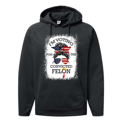 Trump 2024 Convicted Felon IM Voting Convicted Felon 2024 Performance Fleece Hoodie