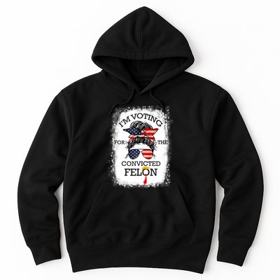 Trump 2024 Convicted Felon IM Voting Convicted Felon 2024 Hoodie