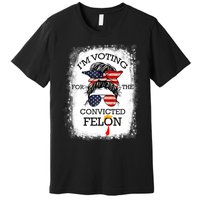 Trump 2024 Convicted Felon IM Voting Convicted Felon 2024 Premium T-Shirt