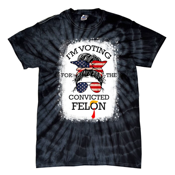 Trump 2024 Convicted Felon IM Voting Convicted Felon 2024 Tie-Dye T-Shirt