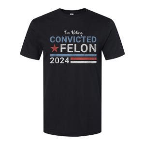 Trump 2024 Convicted Felon IM Voting Convicted Felon 2024 Softstyle CVC T-Shirt