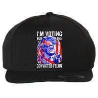 Trump 2024 Convicted Felon IM Voting Convicted Felon 2024 Wool Snapback Cap