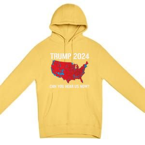 Trump 2024 Can You Hear Us Now Funny Electoral Map Gift Premium Pullover Hoodie