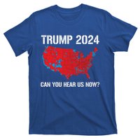 Trump 2024 Can You Hear Us Now Funny Electoral Map Gift T-Shirt