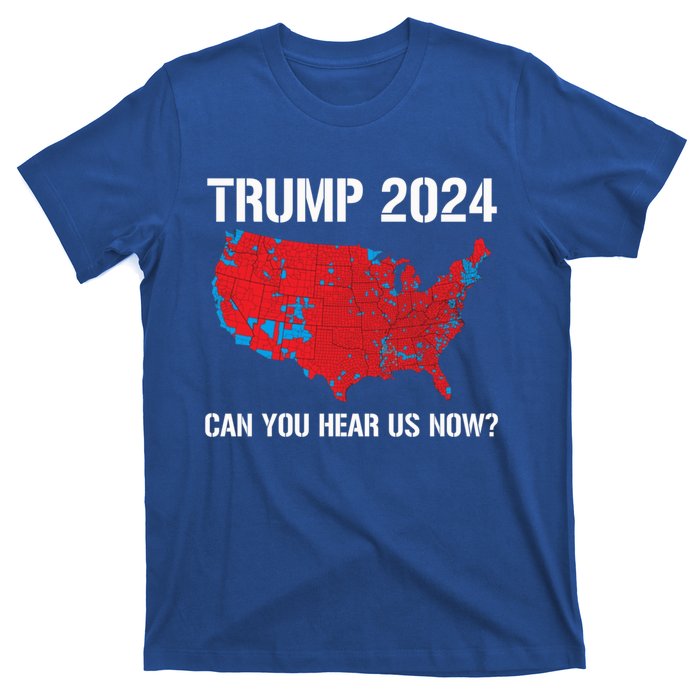 Trump 2024 Can You Hear Us Now Funny Electoral Map Gift T-Shirt