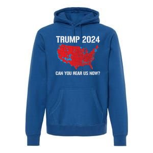 Trump 2024 Can You Hear Us Now Funny Electoral Map Gift Premium Hoodie