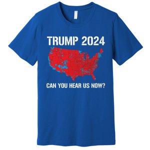 Trump 2024 Can You Hear Us Now Funny Electoral Map Gift Premium T-Shirt