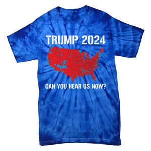 Trump 2024 Can You Hear Us Now Funny Electoral Map Gift Tie-Dye T-Shirt