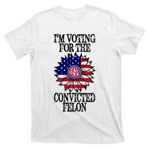 Trump 2024 Convicted Felon I Am Voting Convicted Felon 2024 T-Shirt