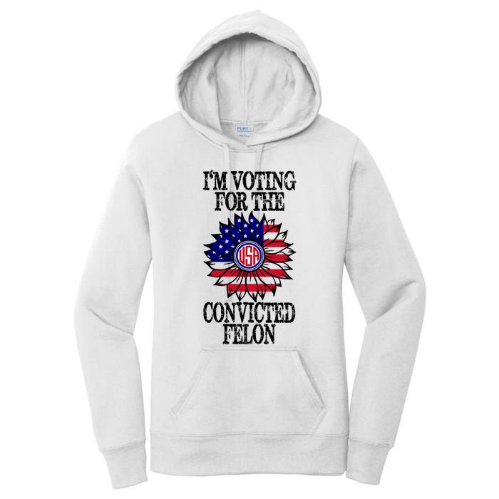 Trump 2024 Convicted Felon I Am Voting Convicted Felon 2024 Women's Pullover Hoodie