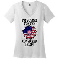 Trump 2024 Convicted Felon I Am Voting Convicted Felon 2024 Women's V-Neck T-Shirt