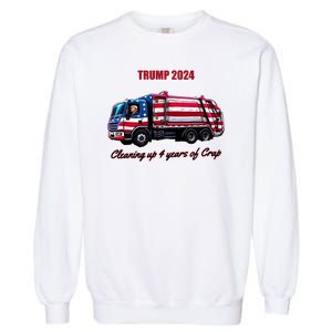 Trump 2024 Cleaning Up 4 Years Of Crap Garbage Truck Garment-Dyed Sweatshirt