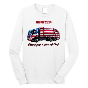 Trump 2024 Cleaning Up 4 Years Of Crap Garbage Truck Long Sleeve Shirt