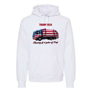 Trump 2024 Cleaning Up 4 Years Of Crap Garbage Truck Premium Hoodie