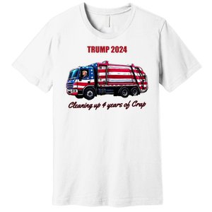 Trump 2024 Cleaning Up 4 Years Of Crap Garbage Truck Premium T-Shirt