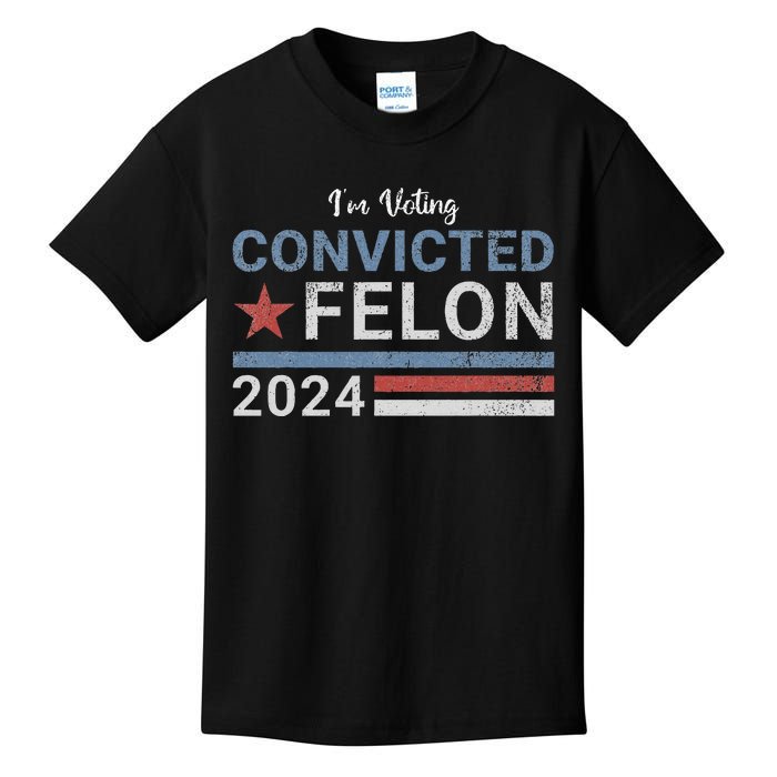 Trump 2024 Convicted Felon IM Voting Convicted Felon 2024 Kids T-Shirt