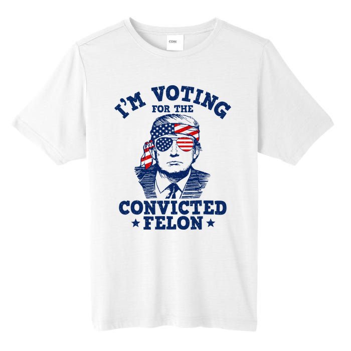 Trump 2024 Convicted Felon IM Voting Convicted Felon 2024 Tall Fusion ChromaSoft Performance T-Shirt