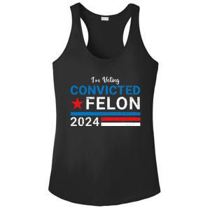 Trump 2024 Convicted Felon I Am Voting Convicted Felon Political Design Ladies PosiCharge Competitor Racerback Tank