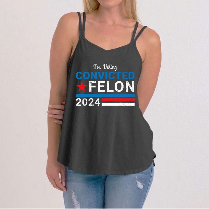 Trump 2024 Convicted Felon I Am Voting Convicted Felon Political Design Women's Strappy Tank