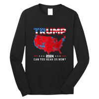 Trump 2024 Can You Hear Us Now Map Of 2024 Election Results Long Sleeve Shirt