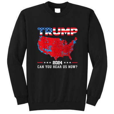 Trump 2024 Can You Hear Us Now Map Of 2024 Election Results Sweatshirt