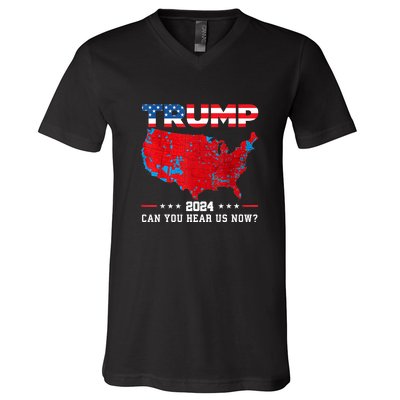 Trump 2024 Can You Hear Us Now Map Of 2024 Election Results V-Neck T-Shirt