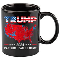 Trump 2024 Can You Hear Us Now Map Of 2024 Election Results 11oz C Handle Ceramic Mug